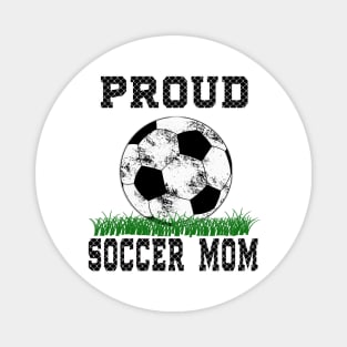 Proud Soccer Mom T-shirt Soccer Ball Shirt For Mom Magnet